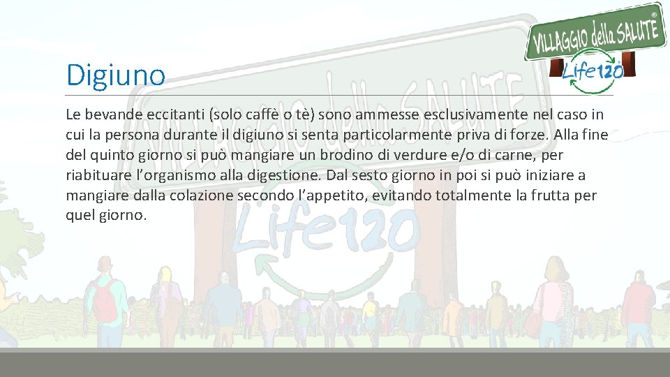 Digiuno Le bevande eccitanti (solo caffè o tè) sono ammesse esclusivamente nel caso in