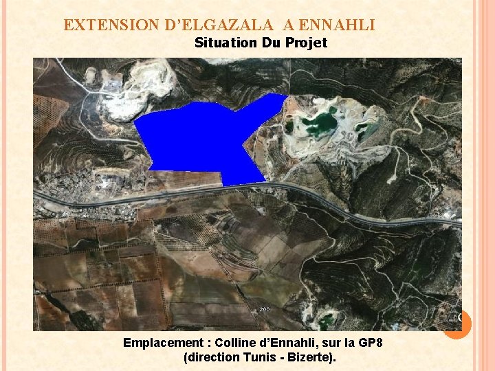 EXTENSION D’ELGAZALA A ENNAHLI Situation Du Projet Emplacement : Colline d’Ennahli, sur la GP