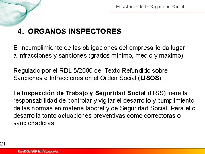 21 El sistema de la Seguridad Social 4. ORGANOS INSPECTORES El incumplimiento de las
