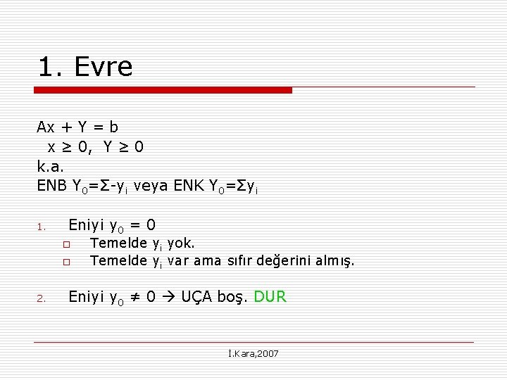 1. Evre Ax + Y = b x ≥ 0, Y ≥ 0 k.