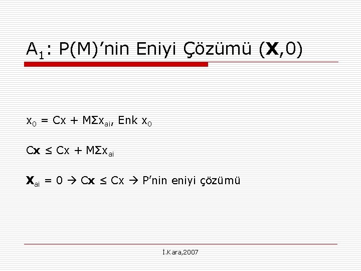 A 1: P(M)’nin Eniyi Çözümü (X, 0) x 0 = Cx + MΣxai, Enk