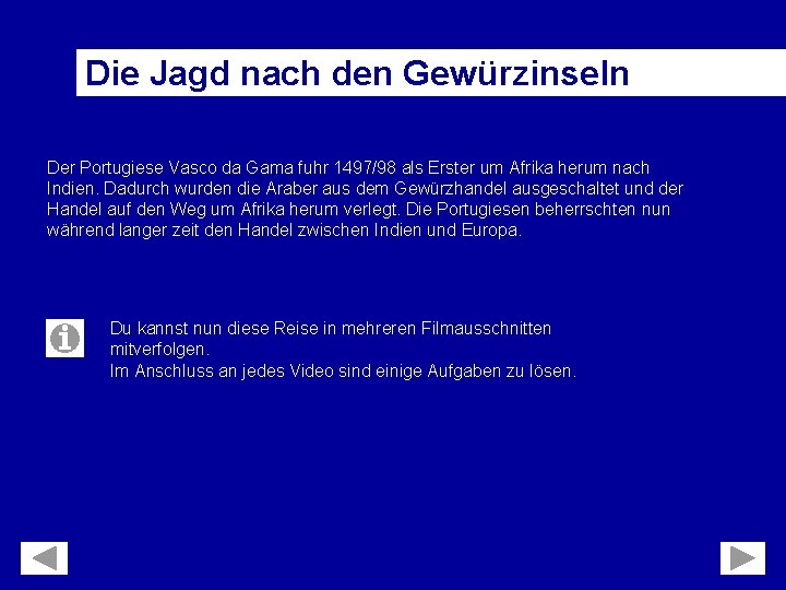 Die Jagd nach den Gewürzinseln Der Portugiese Vasco da Gama fuhr 1497/98 als Erster