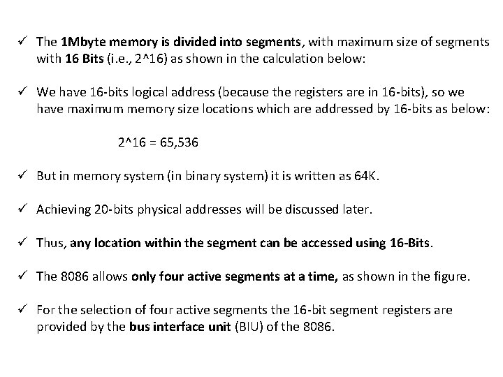 ü The 1 Mbyte memory is divided into segments, with maximum size of segments