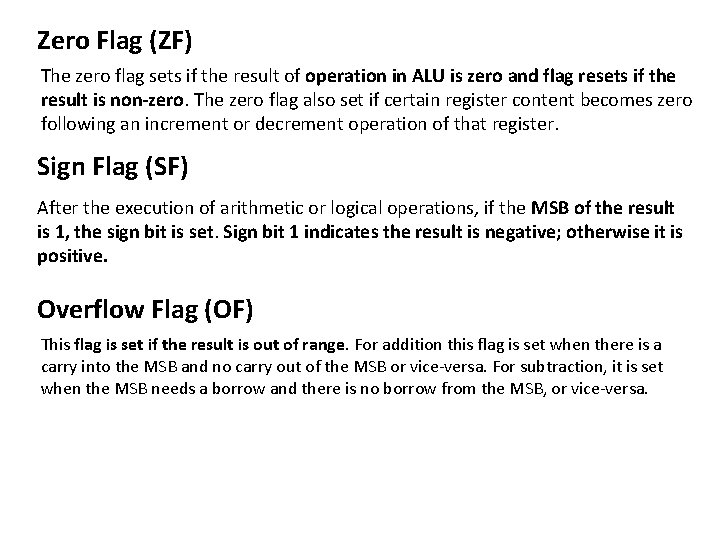 Zero Flag (ZF) The zero flag sets if the result of operation in ALU Zero Flag (ZF) The zero flag sets if the result of operation in ALU