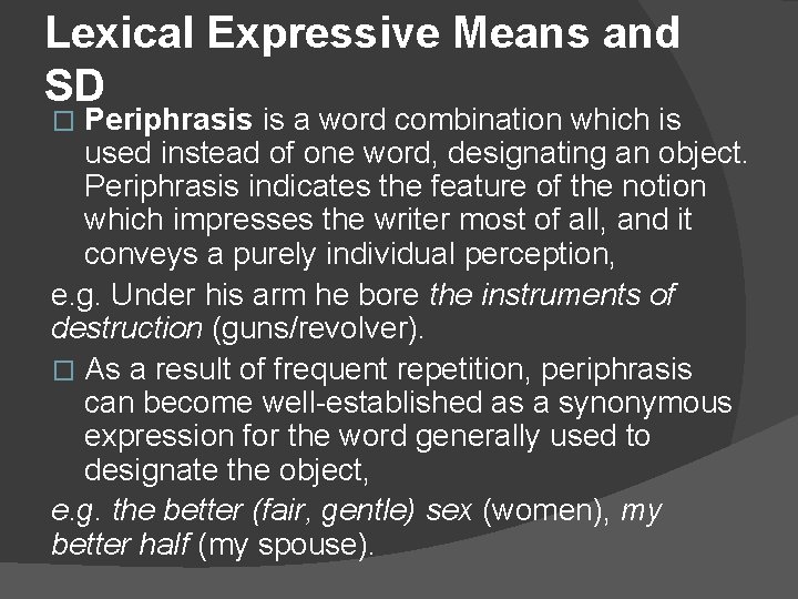 Lexical Expressive Means and SD Periphrasis is a word combination which is used instead