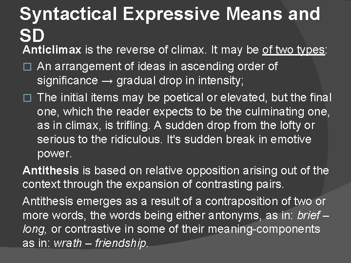 Syntactical Expressive Means and SD Anticlimax is the reverse of climax. It may be