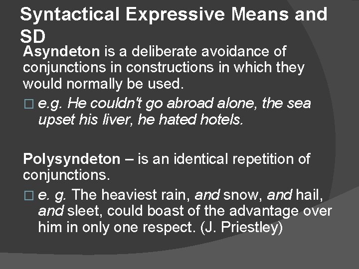 Syntactical Expressive Means and SD Asyndeton is a deliberate avoidance of conjunctions in constructions