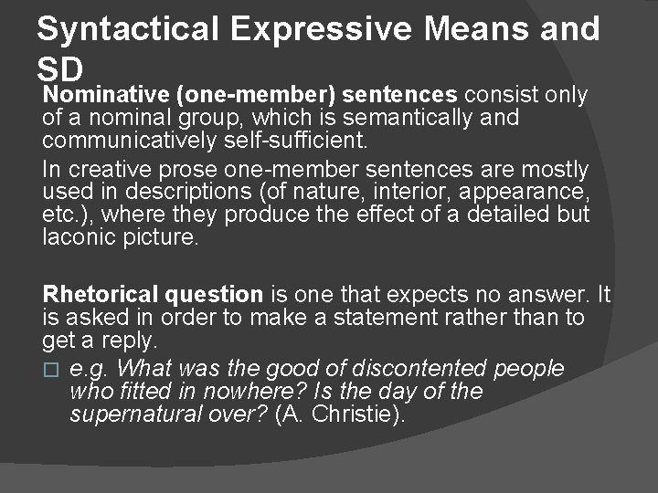 Syntactical Expressive Means and SD Nominative (one-member) sentences consist only of a nominal group,