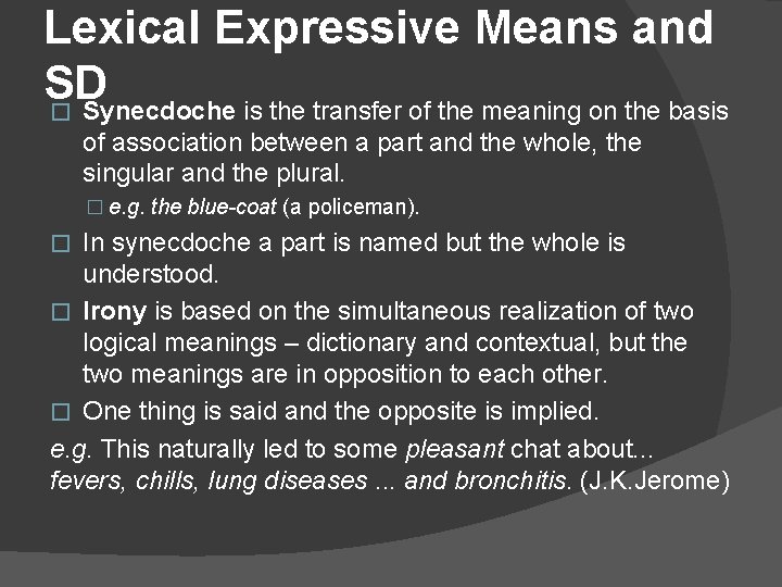 Lexical Expressive Means and SD � Synecdoche is the transfer of the meaning on