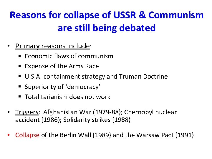Reasons for collapse of USSR & Communism are still being debated • Primary reasons Reasons for collapse of USSR & Communism are still being debated • Primary reasons