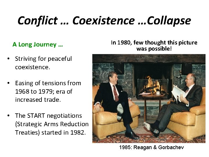 Conflict … Coexistence …Collapse A Long Journey … In 1980, few thought this picture Conflict … Coexistence …Collapse A Long Journey … In 1980, few thought this picture