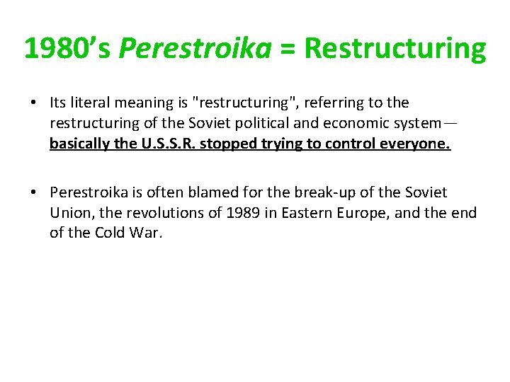 1980’s Perestroika = Restructuring • Its literal meaning is "restructuring", referring to the restructuring 1980’s Perestroika = Restructuring • Its literal meaning is "restructuring", referring to the restructuring