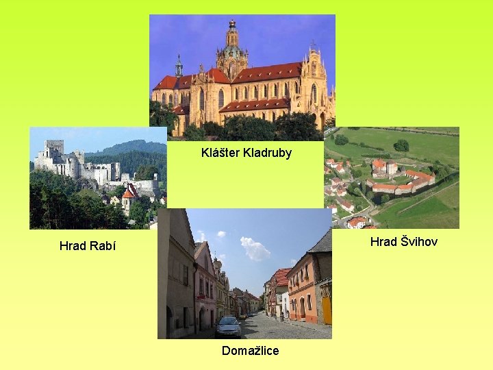 Klášter Kladruby Hrad Švihov Hrad Rabí Domažlice Klášter Kladruby Hrad Švihov Hrad Rabí Domažlice
