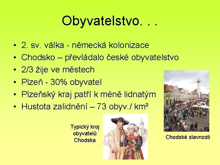 Obyvatelstvo. . . • • • 2. sv. válka - německá kolonizace Chodsko –