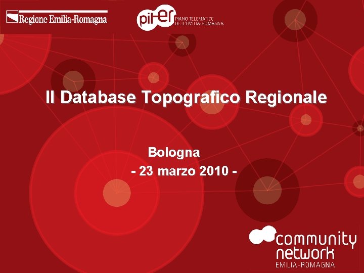 Il Database Topografico Regionale Bologna - 23 marzo 2010 - 