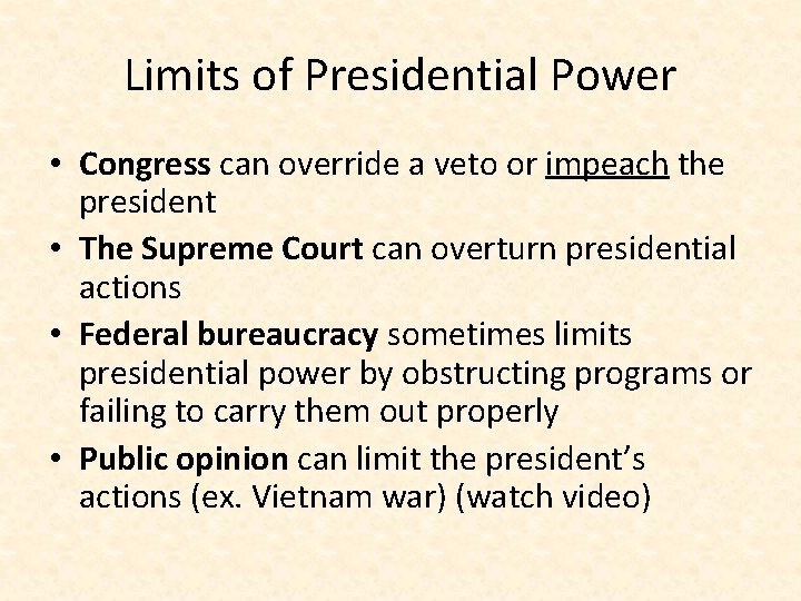 Limits of Presidential Power • Congress can override a veto or impeach the president