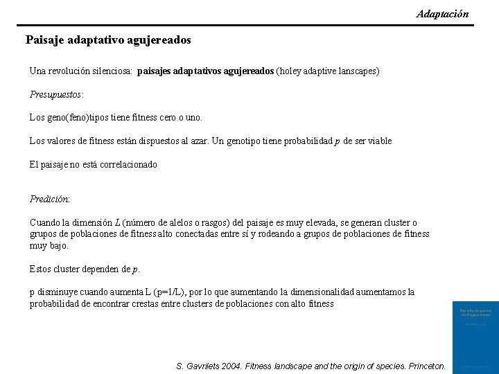 Adaptación Paisaje adaptativo agujereados Una revolución silenciosa: paisajes adaptativos agujereados (holey adaptive lanscapes) Presupuestos: