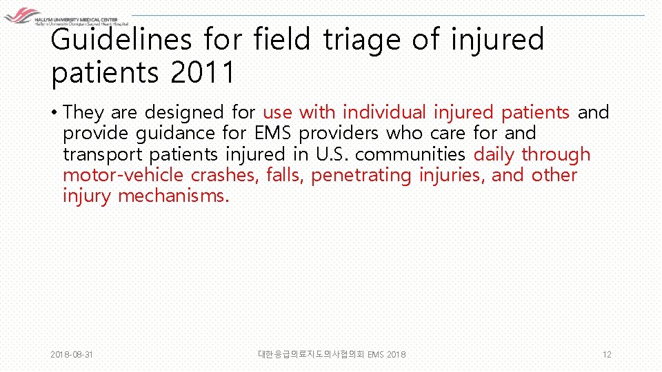 Guidelines for field triage of injured patients 2011 • They are designed for use