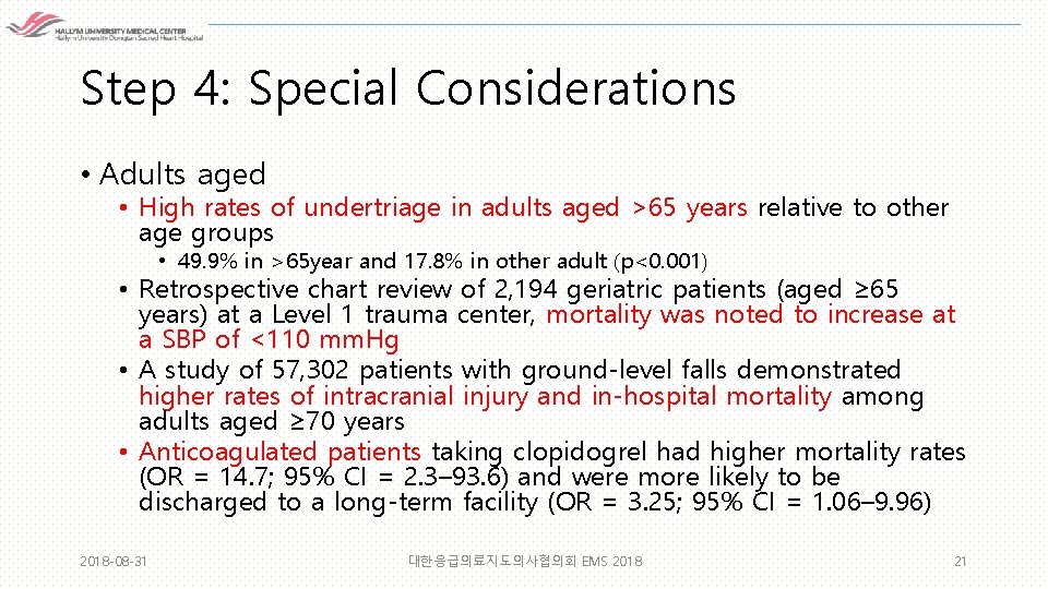 Step 4: Special Considerations • Adults aged • High rates of undertriage in adults