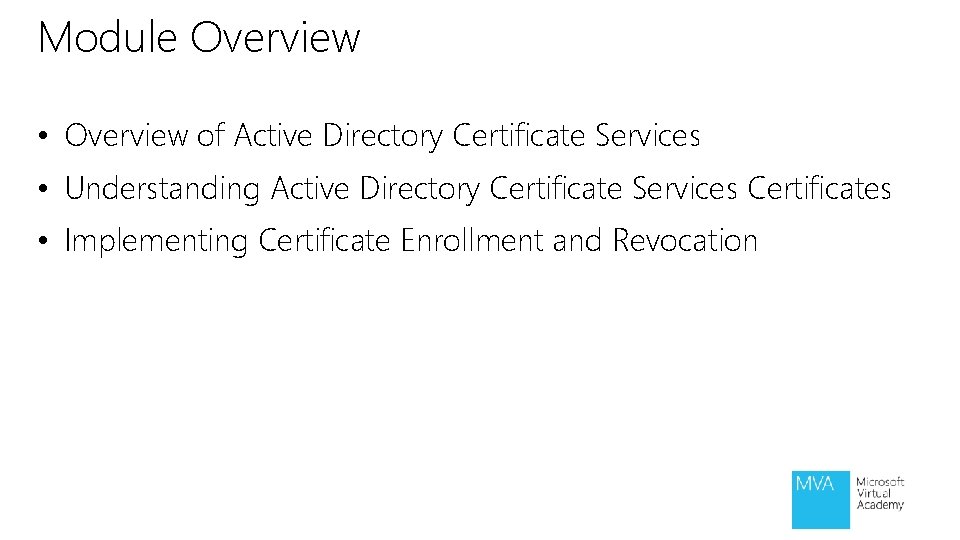 Module Overview • Overview of Active Directory Certificate Services • Understanding Active Directory Certificate Module Overview • Overview of Active Directory Certificate Services • Understanding Active Directory Certificate