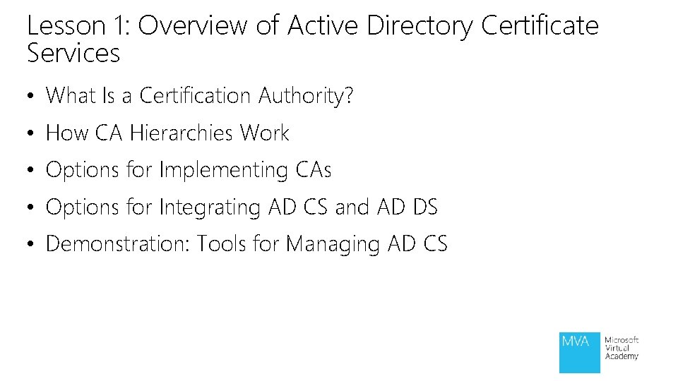 Lesson 1: Overview of Active Directory Certificate Services • What Is a Certification Authority? Lesson 1: Overview of Active Directory Certificate Services • What Is a Certification Authority?
