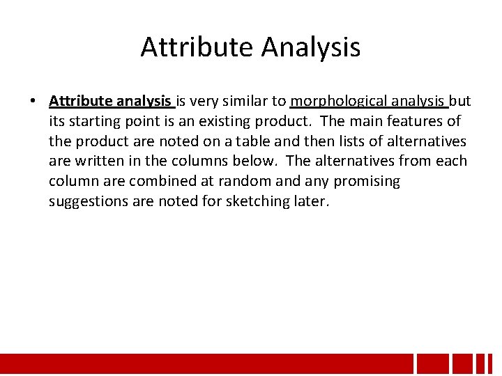 Attribute Analysis • Attribute analysis is very similar to morphological analysis but its starting Attribute Analysis • Attribute analysis is very similar to morphological analysis but its starting