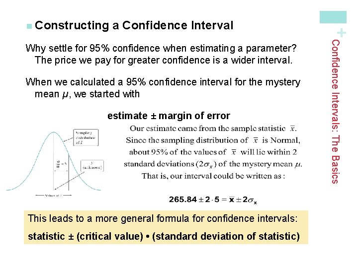 a Confidence Interval When we calculated a 95% confidence interval for the mystery mean