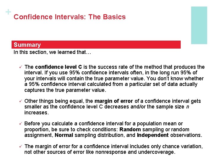 + Confidence Intervals: The Basics Summary In this section, we learned that… ü The