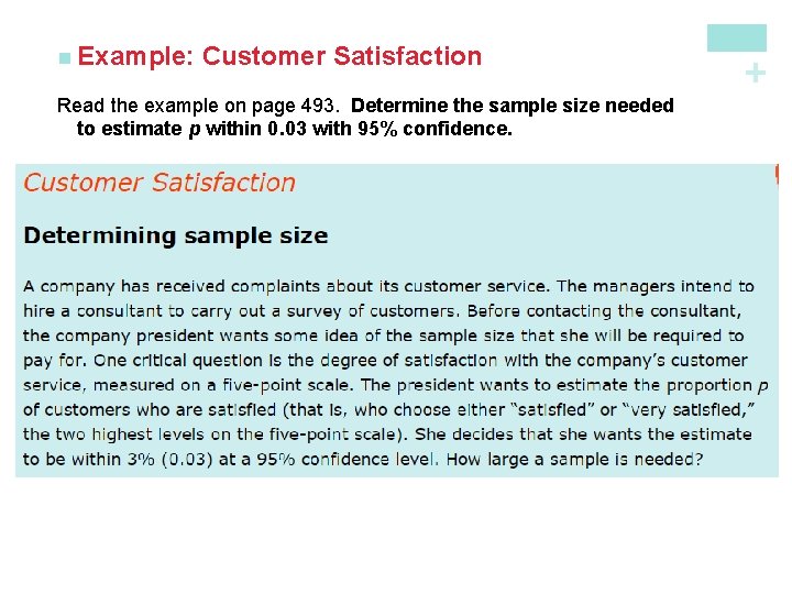 Customer Satisfaction Read the example on page 493. Determine the sample size needed to