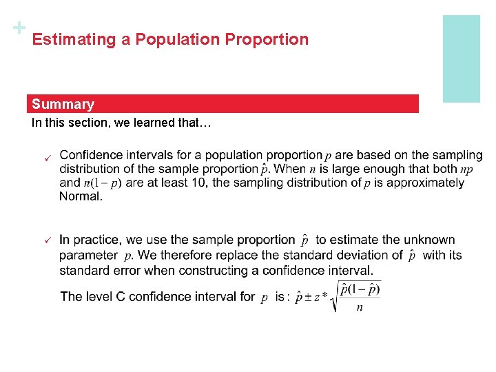 + Estimating a Population Proportion Summary In this section, we learned that… ü ü