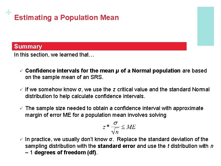 + Estimating a Population Mean Summary In this section, we learned that… ü Confidence