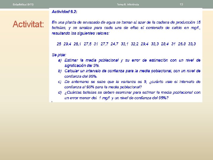 Estadística (GITI) Activitat: Tema 9. Inferéncia 13 