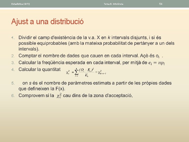 Estadística (GITI) Ajust a una distribució • Tema 9. Inferéncia 54 