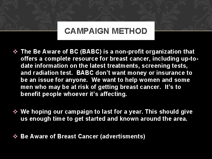 CAMPAIGN METHOD v The Be Aware of BC (BABC) is a non-profit organization that