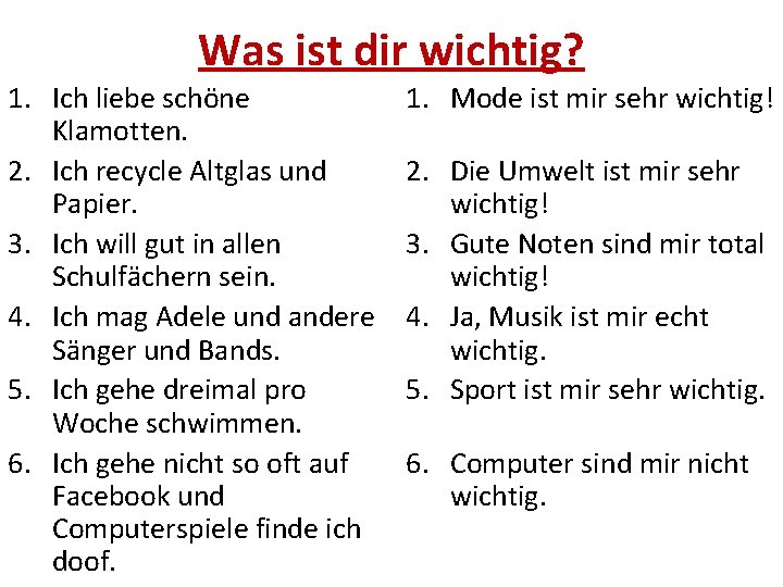 Was ist dir wichtig? 1. Ich liebe schöne Klamotten. 2. Ich recycle Altglas und