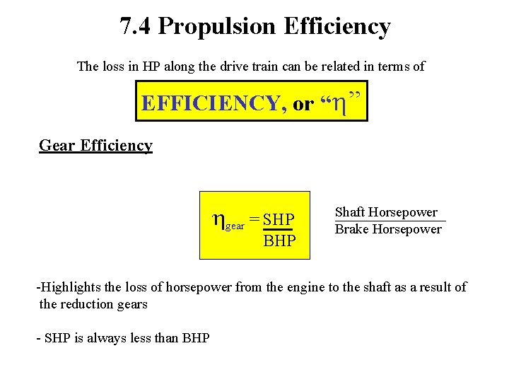 7. 4 Propulsion Efficiency The loss in HP along the drive train can be