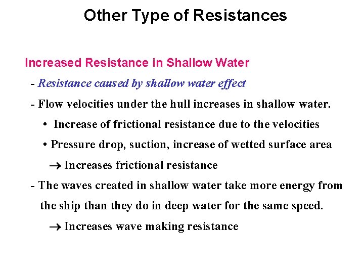 Other Type of Resistances Increased Resistance in Shallow Water - Resistance caused by shallow