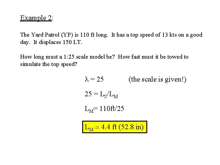 Example 2: The Yard Patrol (YP) is 110 ft long. It has a top