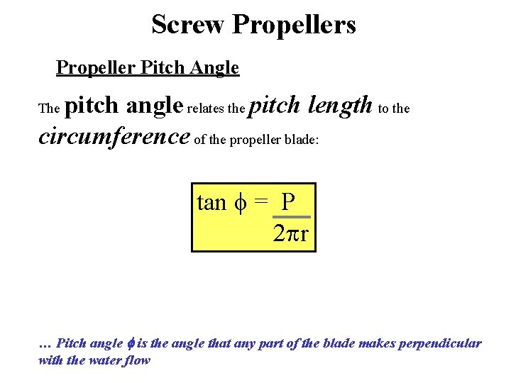 Screw Propellers Propeller Pitch Angle pitch angle relates the pitch length to the circumference