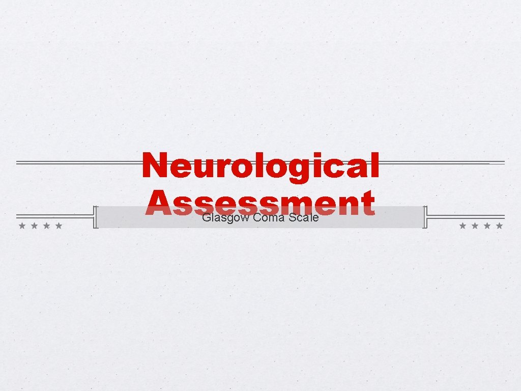 Neurological Assessment Glasgow Coma Scale 