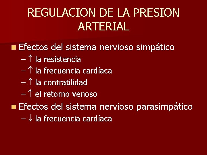 REGULACION DE LA PRESION ARTERIAL n Efectos del sistema nervioso simpático – la resistencia