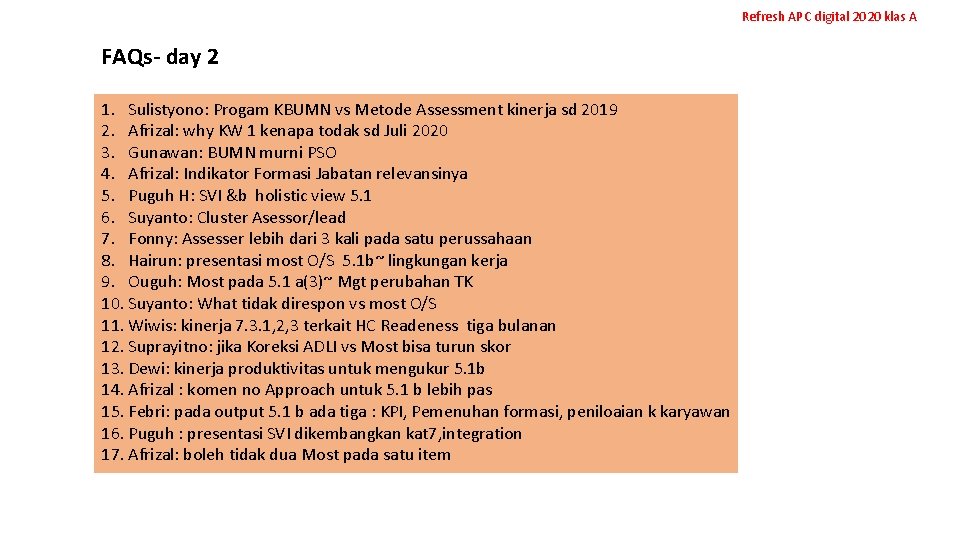 Refresh APC digital 2020 klas A FAQs- day 2 1. Sulistyono: Progam KBUMN vs