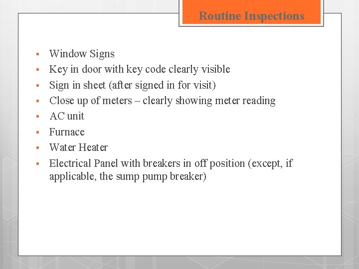 Routine Inspections § § § § Window Signs Key in door with key code
