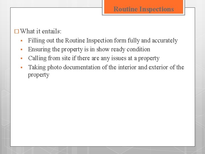 Routine Inspections � What § § it entails: Filling out the Routine Inspection form
