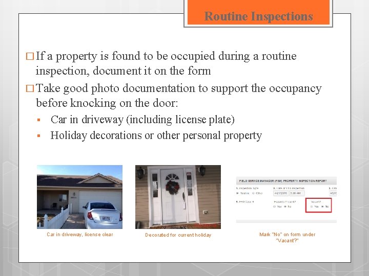 Routine Inspections � If a property is found to be occupied during a routine