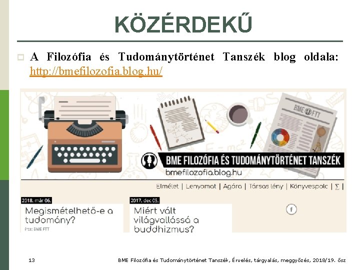 KÖZÉRDEKŰ p A Filozófia és Tudománytörténet Tanszék blog oldala: http: //bmefilozofia. blog. hu/ 13