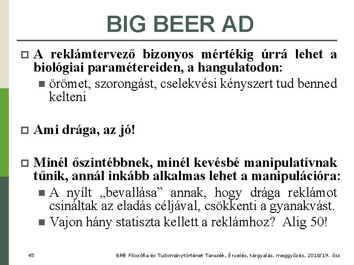 BIG BEER AD p A reklámtervező bizonyos mértékig úrrá lehet a biológiai paramétereiden, a