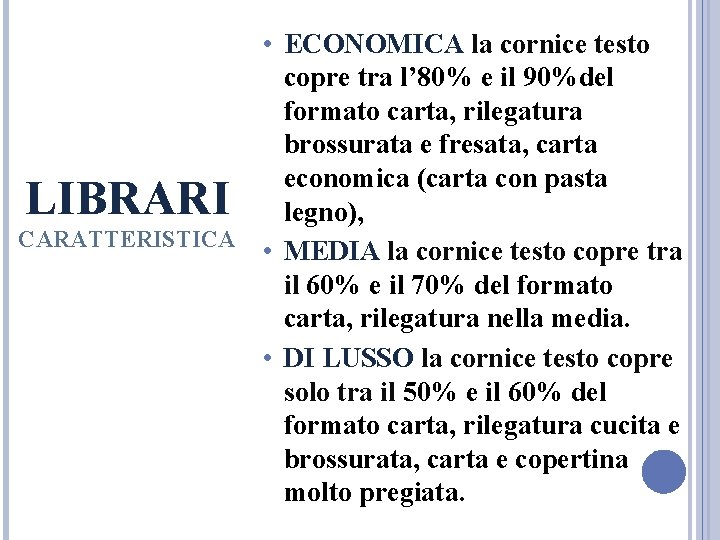 • ECONOMICA la cornice testo copre tra l’ 80% e il 90%del formato • ECONOMICA la cornice testo copre tra l’ 80% e il 90%del formato