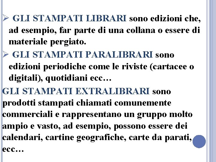 Ø GLI STAMPATI LIBRARI sono edizioni che, ad esempio, far parte di una collana Ø GLI STAMPATI LIBRARI sono edizioni che, ad esempio, far parte di una collana