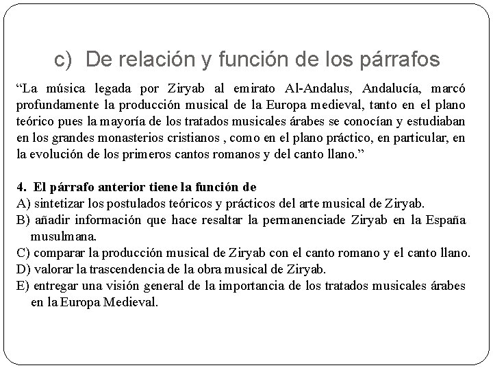 c) De relación y función de los párrafos “La música legada por Ziryab al